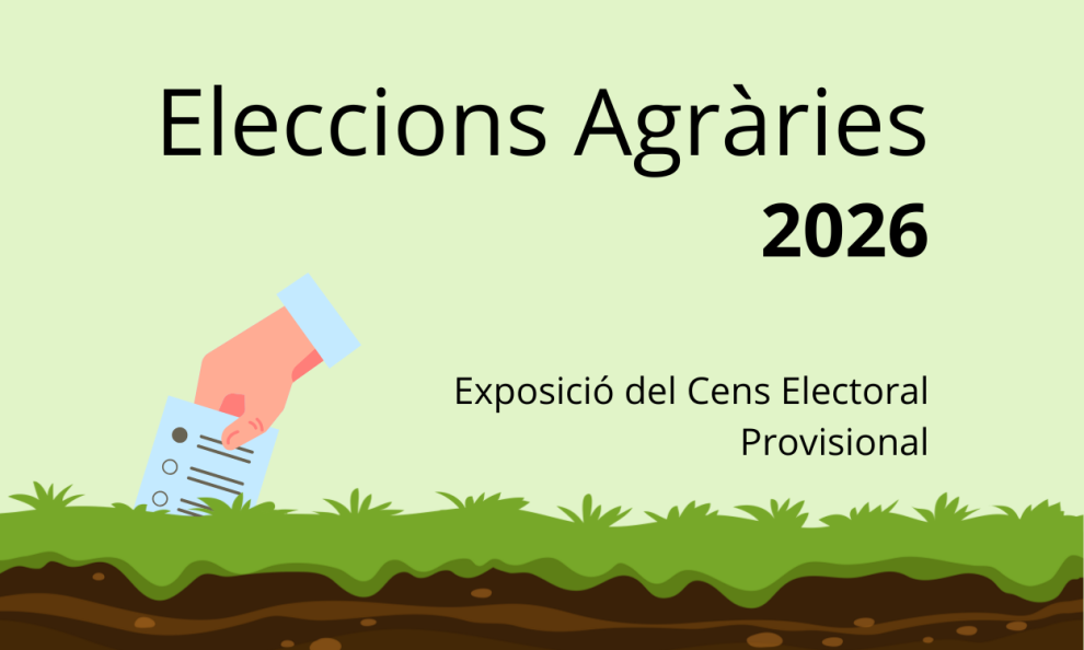 ​Exposició pública del cens electoral provisional de les Eleccions Agràries 2026
